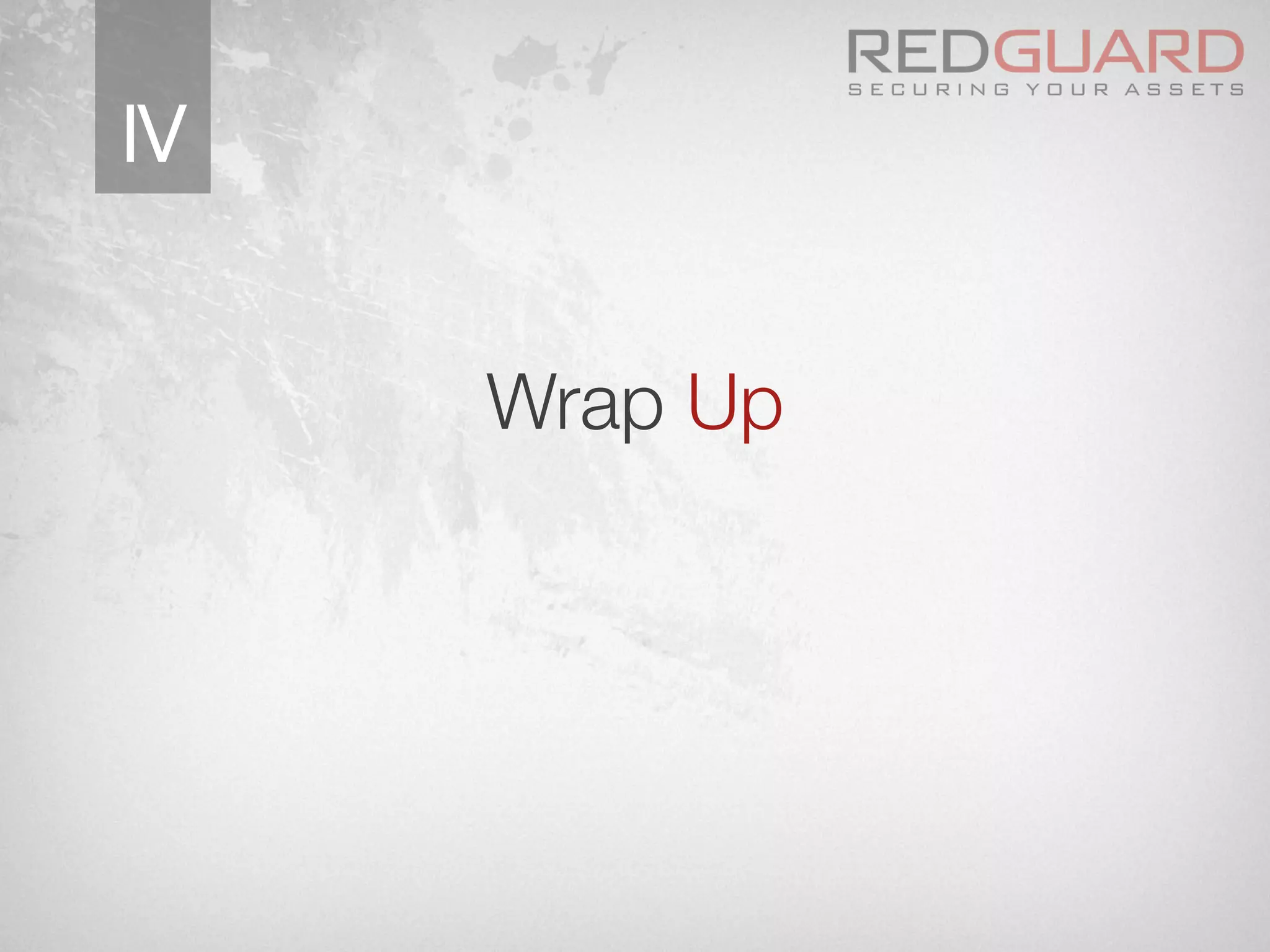 Wrap Up
IV
 