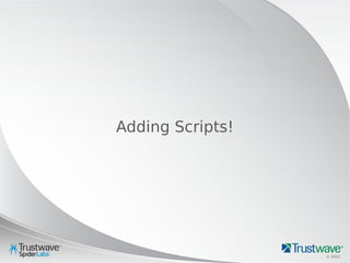 © 2012© 2012
Adding Scripts!
 
