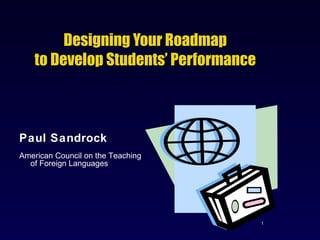 Designing Your Roadmap to Develop Students’ Performance ,[object Object],[object Object],[object Object]