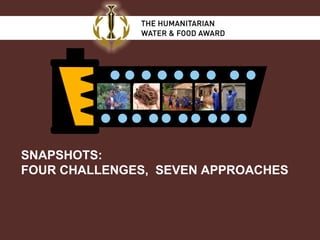 SNAPSHOTS:
FOUR CHALLENGES, SEVEN APPROACHES
 