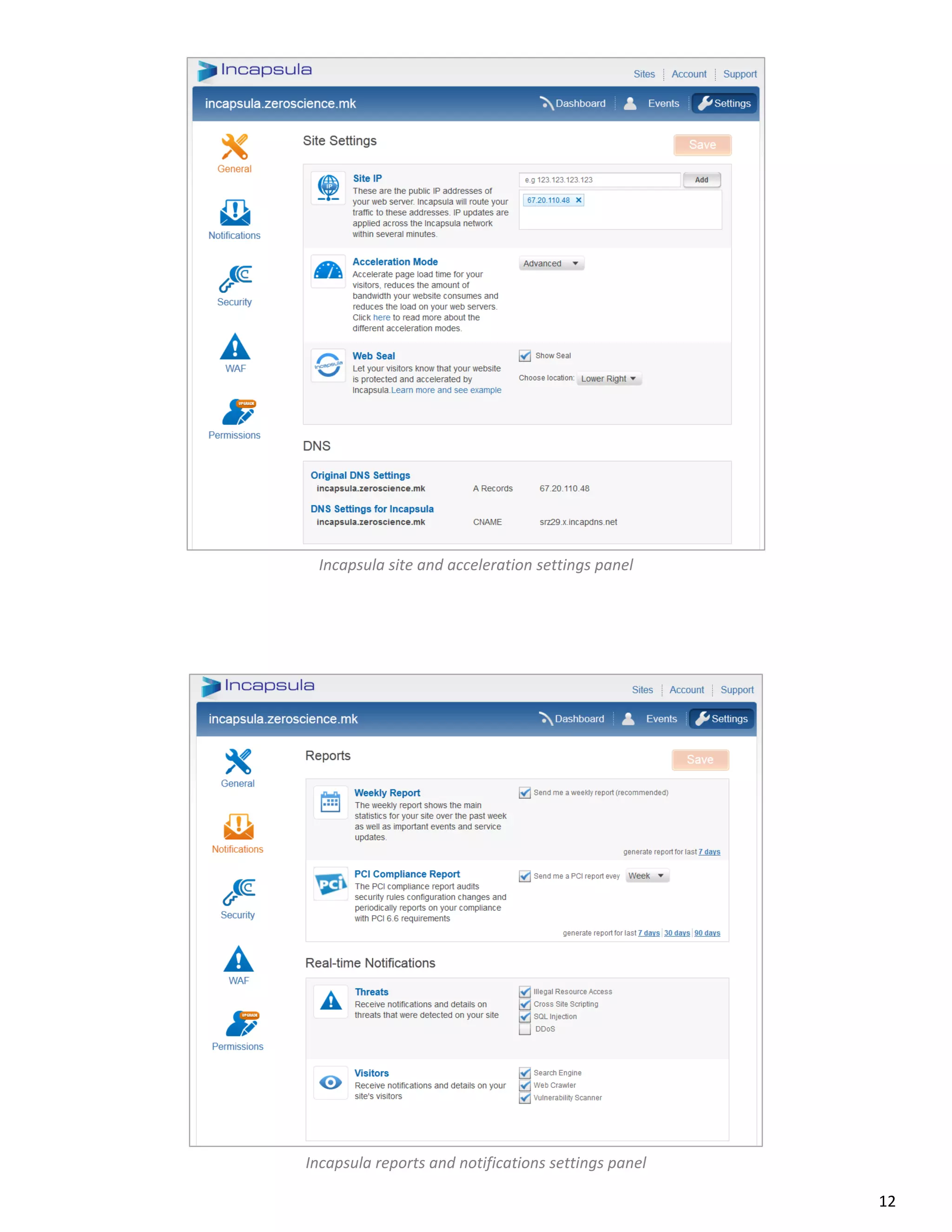 Incapsula site and acceleration settings panel




Incapsula reports and notifications settings panel

                                                     12
 
