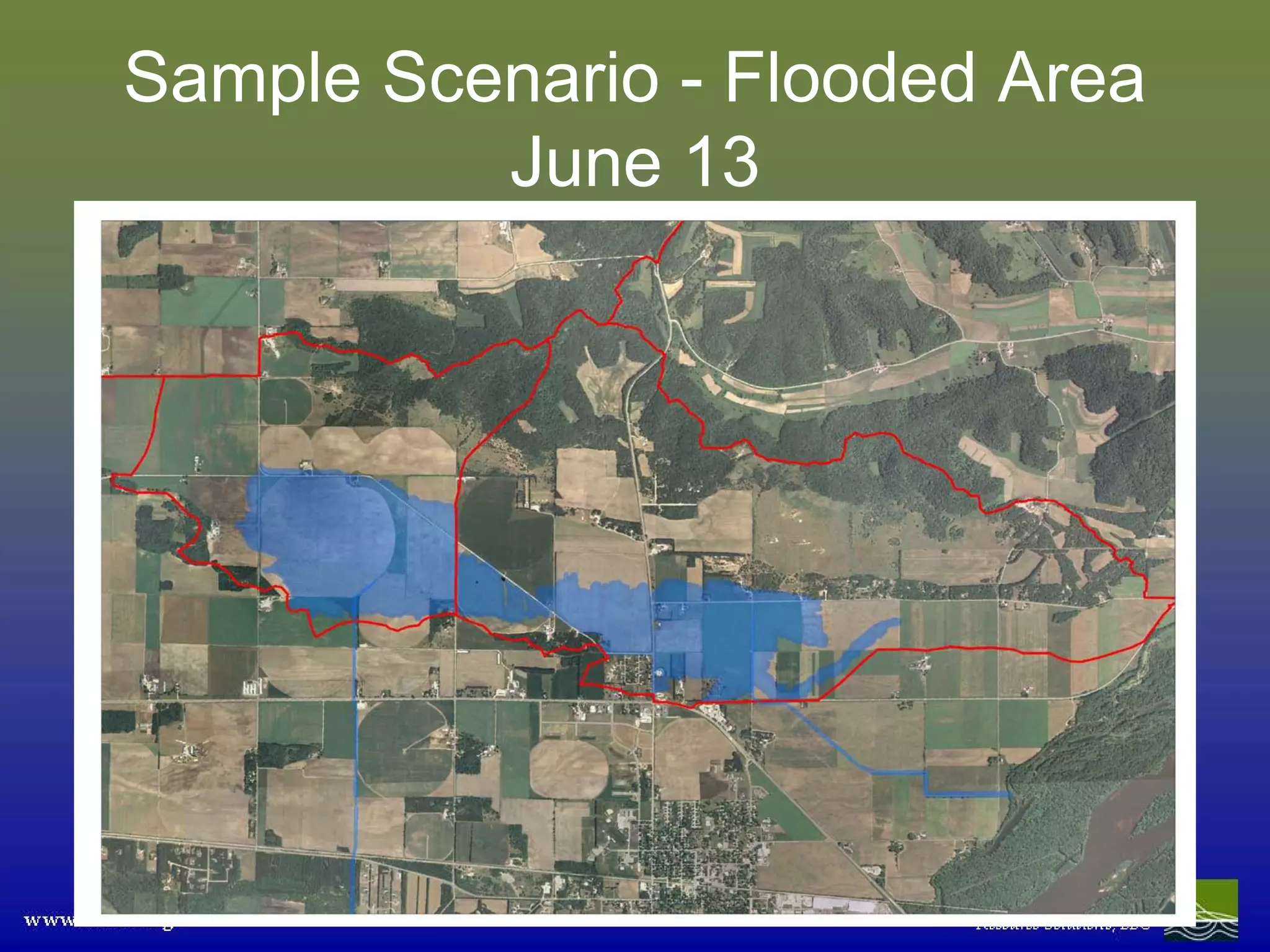 Sample Scenario - Flooded Area
          June 13
 