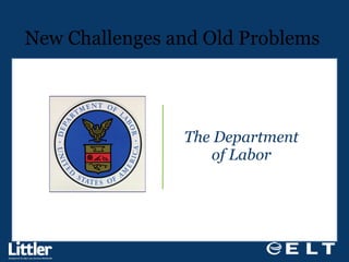 The Department of Labor New Challenges and Old Problems  
