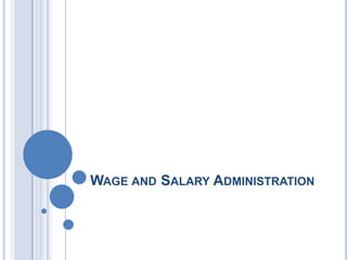 WAGE AND SALARY ADMINISTRATION
 