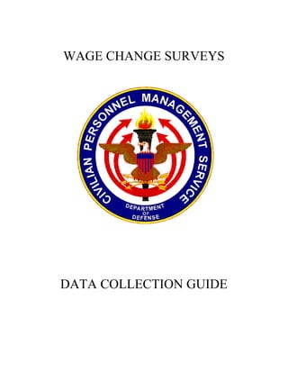 WAGE CHANGE SURVEYS




DATA COLLECTION GUIDE
 
