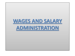 WAGES AND SALARY
 ADMINISTRATION
 