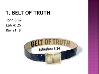 John 8:32
Eph 4: 25
Rev 21: 8
 