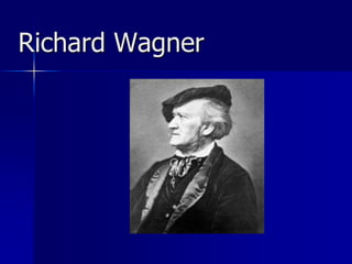 Richard Wagner
 