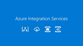 Azure Integration Services
 