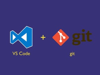 +
VS Code git
 