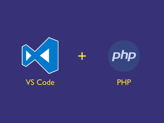 +
VS Code PHP
 