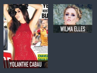 YOLANTHE CABAU
WILMA ELLES
 