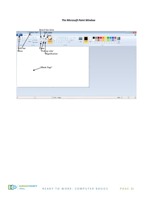 R E A D Y T O W O R K : C O M P U T E R B A S I C S P A G E 21
The Microsoft Paint Window
 
