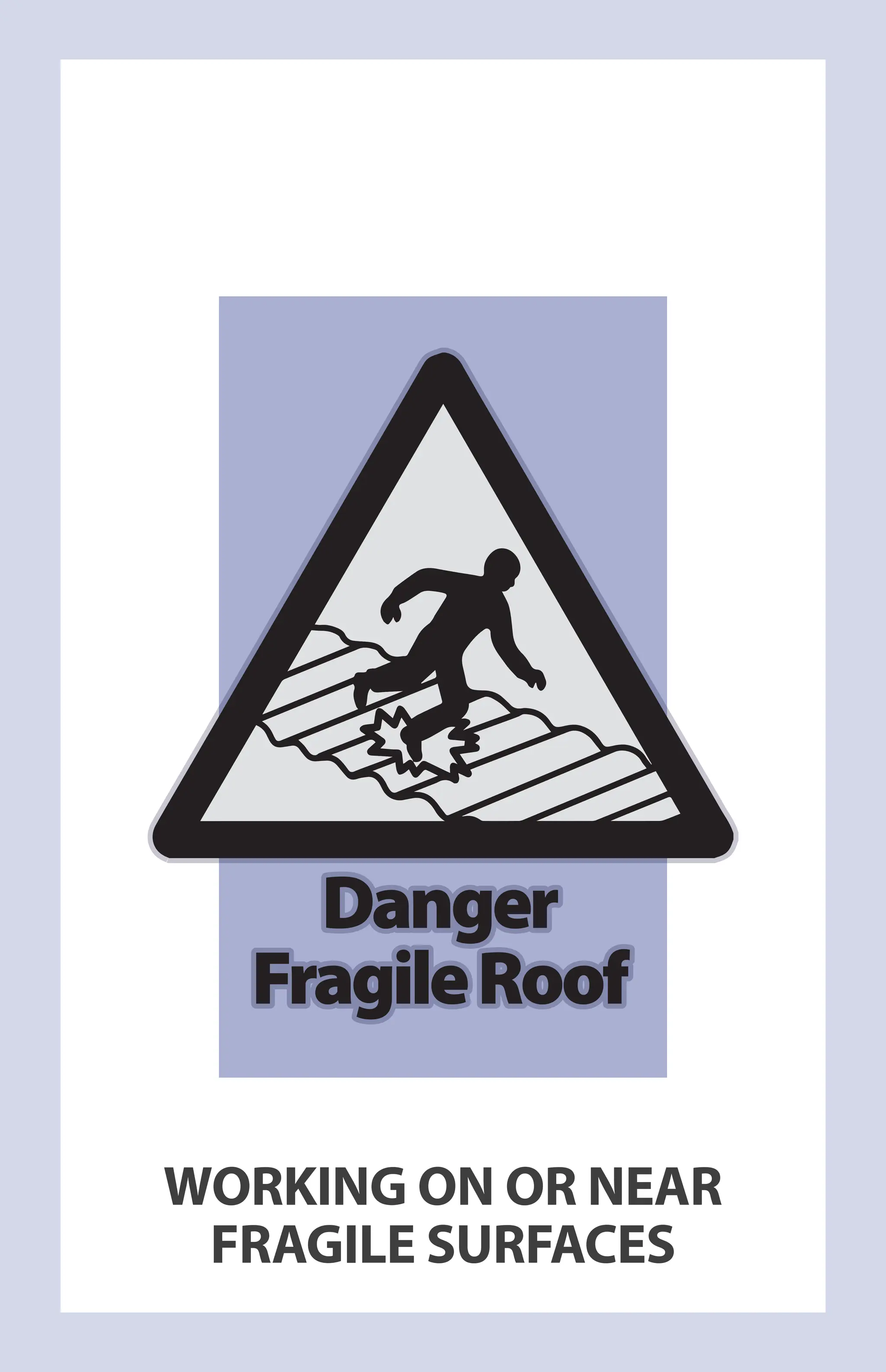 WORKING ON OR NEAR
FRAGILE SURFACES
 