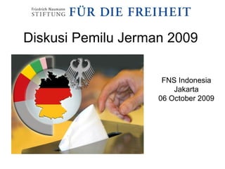 Diskusi Pemilu Jerman 2009 FNS Indonesia Jakarta 06 October 2009 
