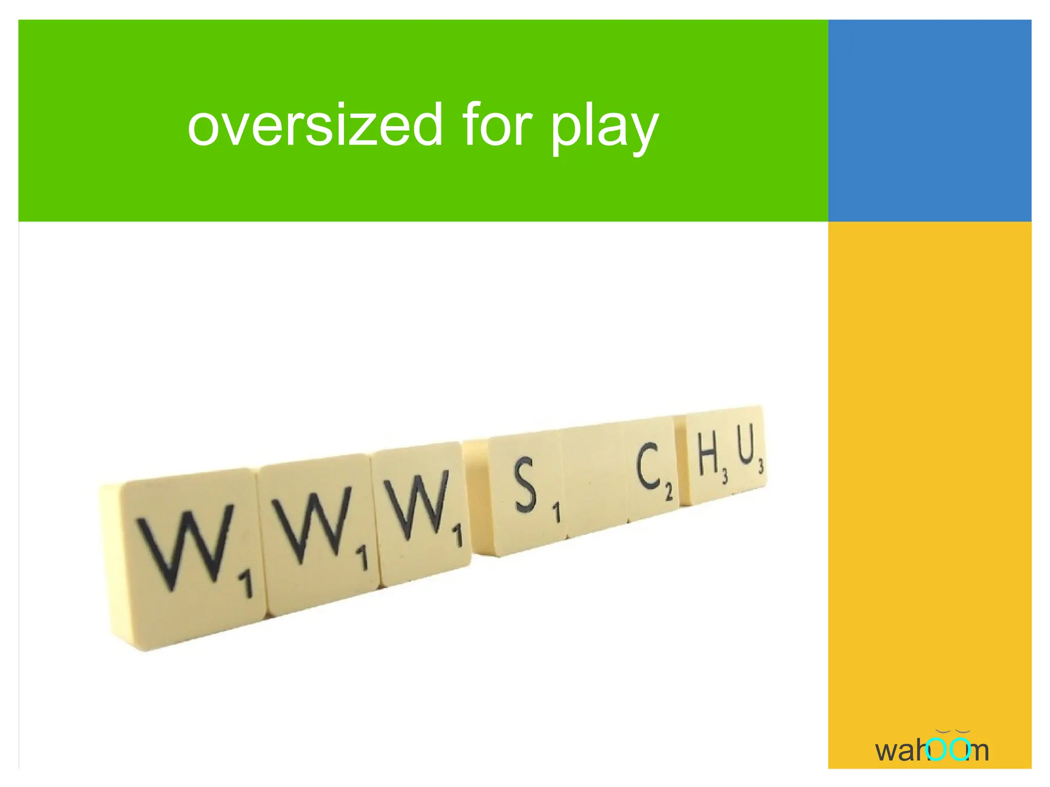 oversized for play ( ( wah m OO 