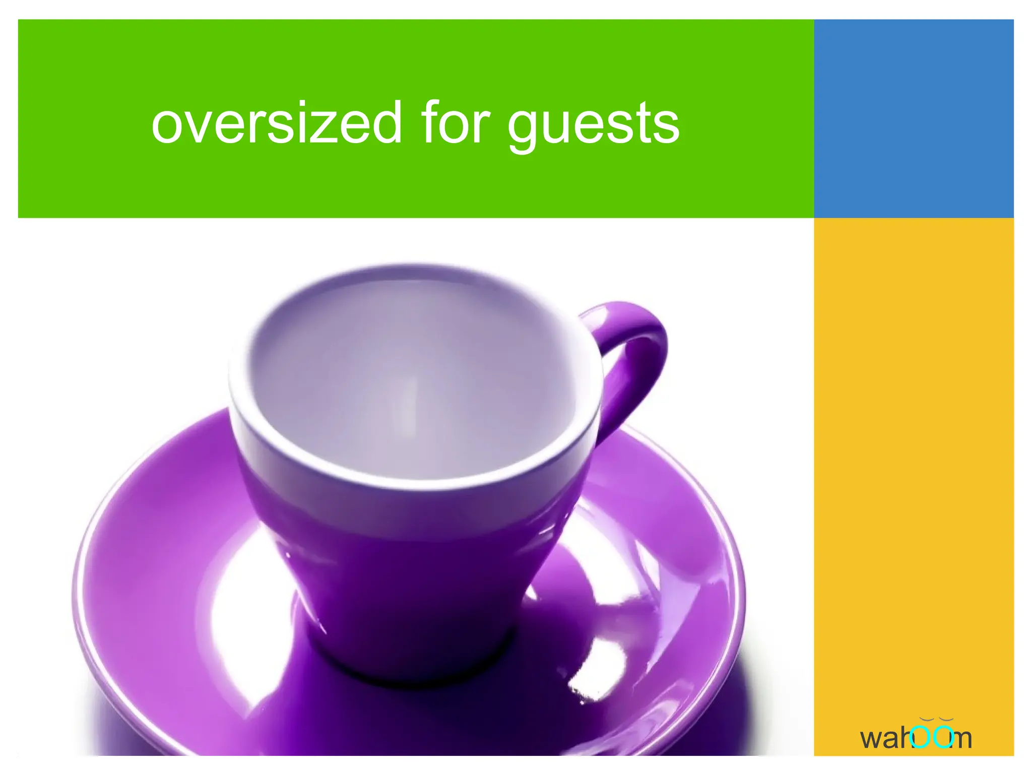 oversized for guests ( ( wah m OO 