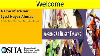 Welcome
Name of Trainer:
Syed Neyaz Ahmad
Emirates General Petroleum Corporation (Emarat)
 