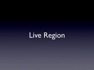 Live Region
 