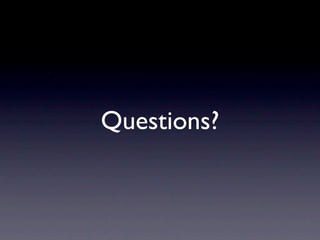 Questions?
 