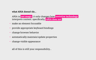 in principle ARIA can be used
in all markup languages
(depending on browser support )
 