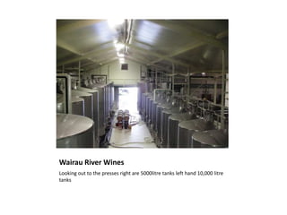 Wairau River WinesLooking out to the presses right are 5000litre tanks left hand 10,000 litre tanks