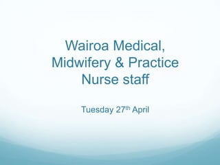 Wairoa Medical, Midwifery & Practice Nurse staffTuesday 27th April 