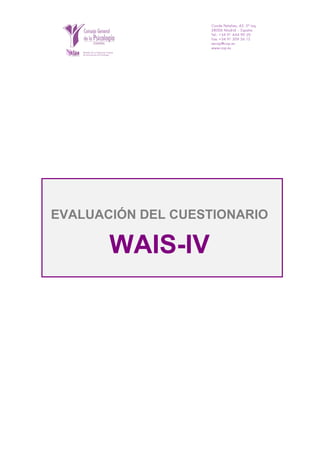  
EVALUACIÓN DEL CUESTIONARIO
WAIS-IV
 