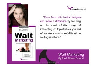 “Even firms with limited budgets
can make a difference by focusing
on the most effective ways of
interacting, on top of wh...