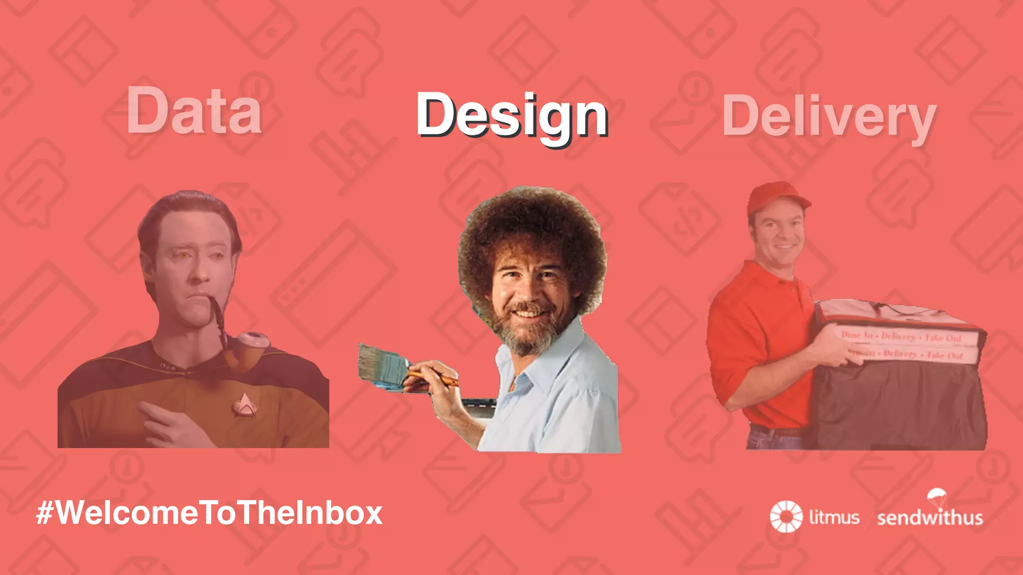 Data DeliveryDesign
#WelcomeToTheInbox
 
