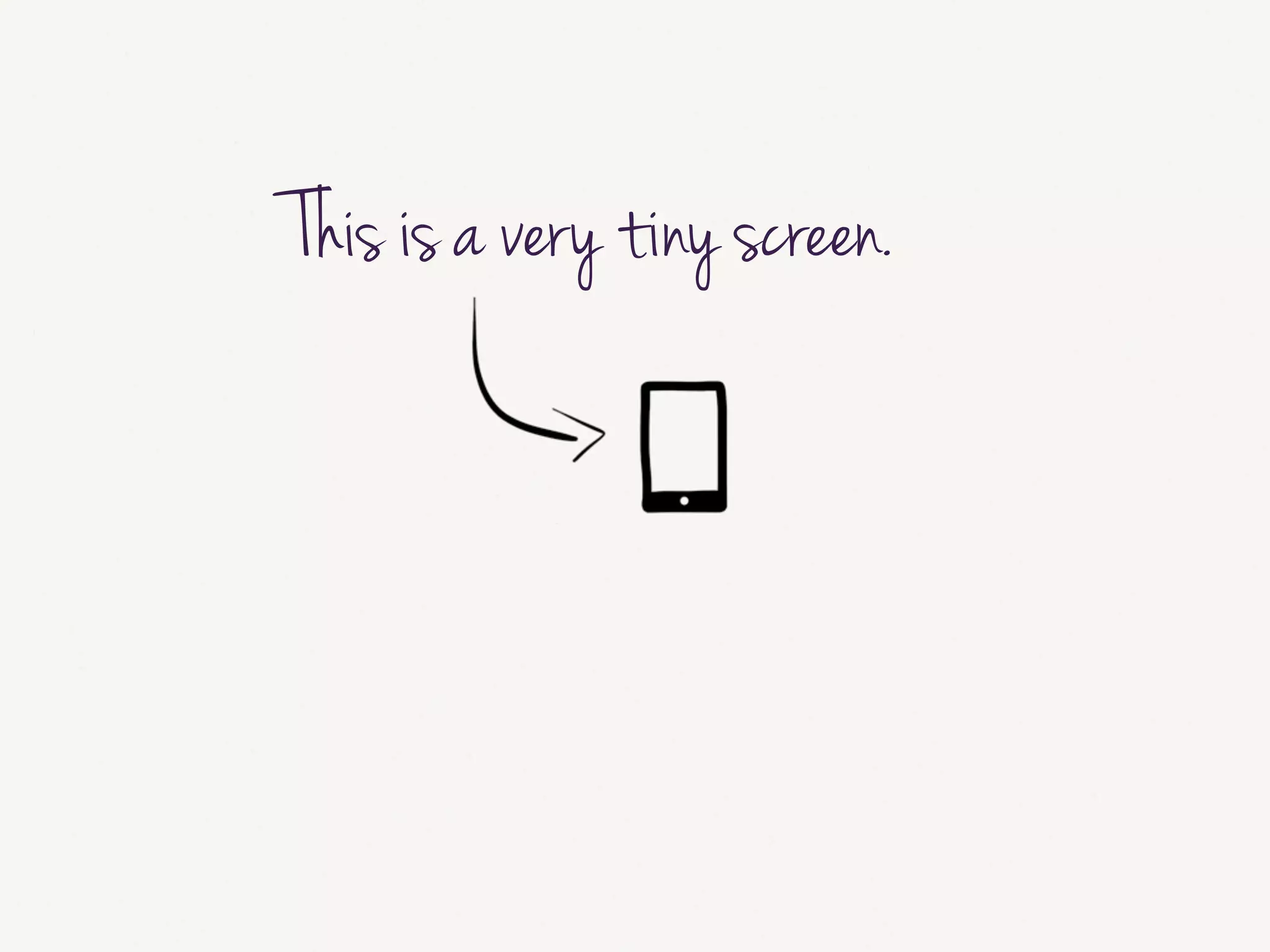Responsive Design is a great excuse for getting people to pay attention to
their content.
!
Because they care about mobile users. That’s why they’re doing responsive
in the first place. Everyone’s all jazz-hands about mobile.
 