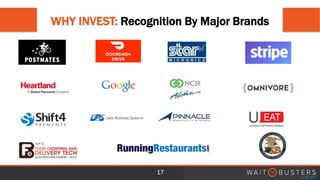WHY INVEST: Recognition By Major Brands
17
 