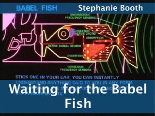 Waiting for the Babel Fish Stephanie Booth 