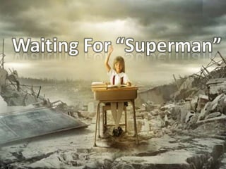 Waiting For “Superman” 