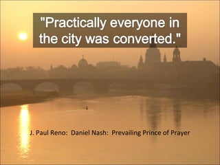 J. Paul Reno:  Daniel Nash:  Prevailing Prince of Prayer 