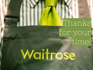 Thanks
for your
time!
 