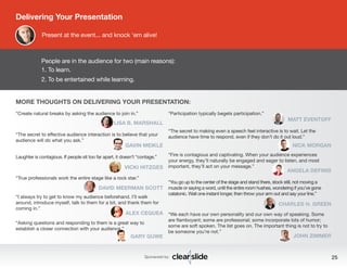 HOW TO GIVE A GREAT PRESENTATION (SERIOUSLY) 
Sounds like a lot of hard work, doesn’t it? 
It is. Great public speakers ma...