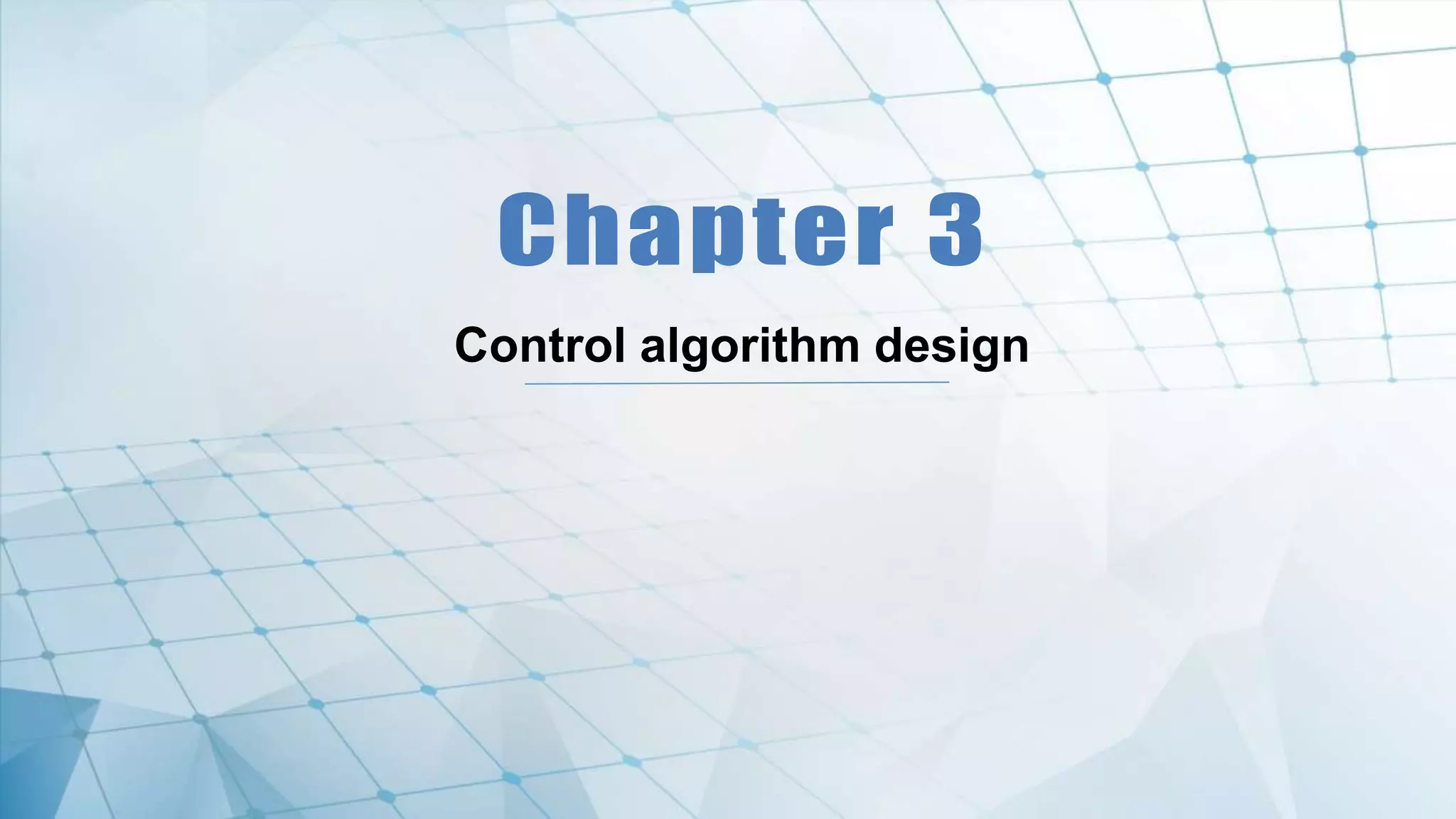 Control algorithm design
 