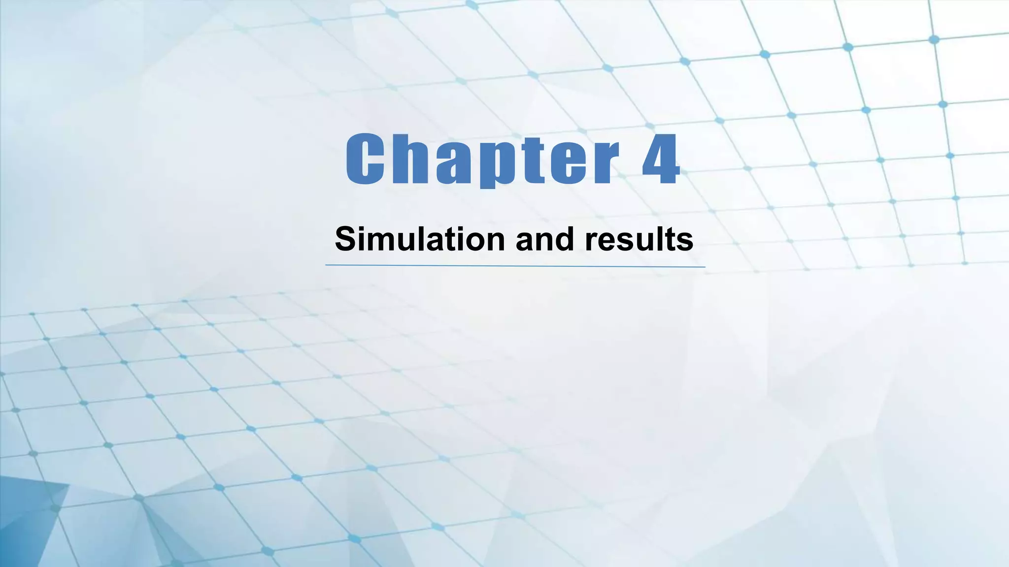 Simulation and results
 