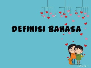 DEFINISI BAHASA
 