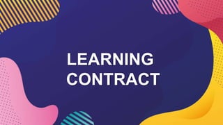 LEARNING
CONTRACT
 