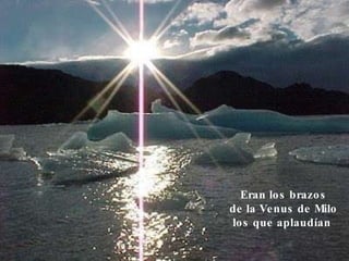 Eran los brazos de la Venus de Milo los que aplaudían