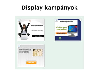 Display kampányok
 