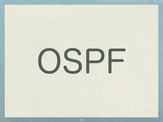 OSPF 
16 
 