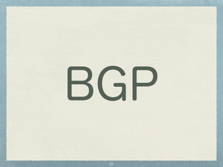 BGP 
21 
 