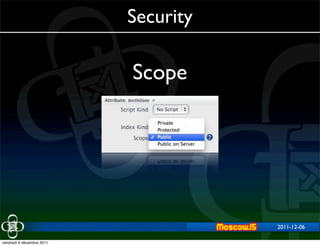 Security

                           Scope




                                      2011-12-06
                                          2011-11-29


vendredi 9 décembre 2011
 