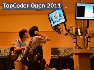 TopCoder Open 2011




                     50
 