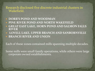  Ground truthingof mill locations depicted on historic maps or known by residents.