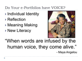 Goal: Balance in Electronic PortfoliosPurposeAccountabilityImprovementFlexible StructureSelf-Assessment & FeedbackLifelong Learning SkillsMore Social LearningPersonalizationChoice and VoiceEngagementStoryFaculty Time InvolvementEase of Scoring for…Collection of Data for… AccountabilityInstitutional Support& Funding?Opportunity Cost