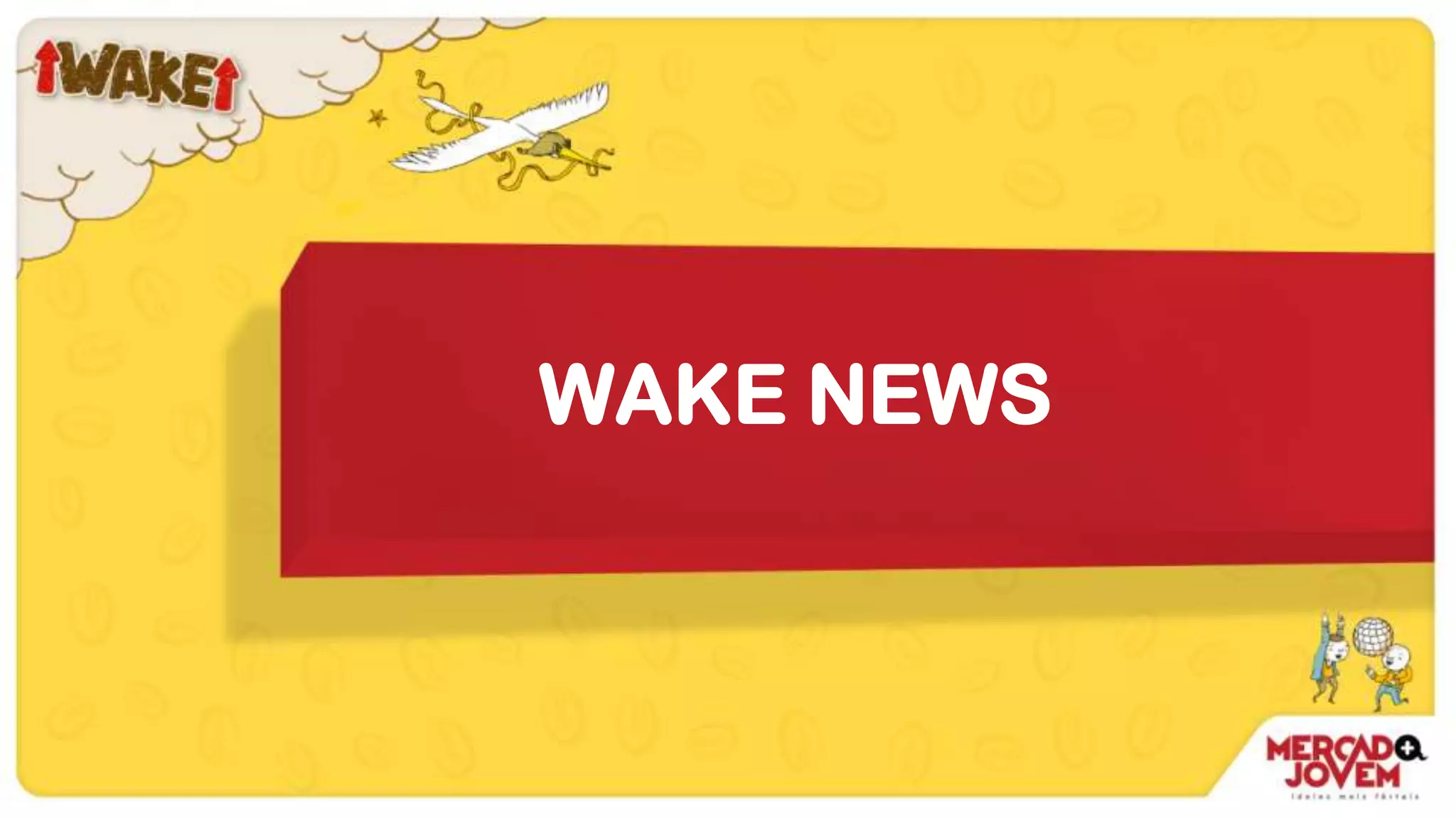 WAKE NEWS
 